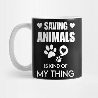 Saving animals is kind of my thing Mug